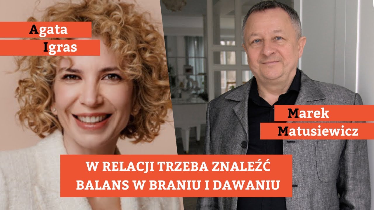 W relacji trzeba znaleźć balans w braniu i dawaniu | Agata Igras i Marek Matusiewicz