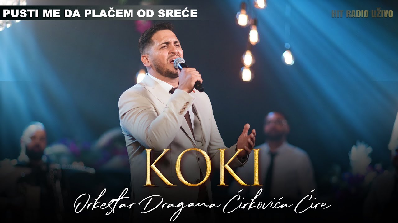 Koki & orkestar Dragana Ćirkovića Ćire - Pusti me da plačem od sreće (COVER 2022)