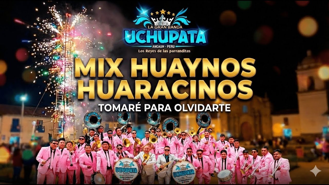 🎺La Gran Banda UCHUPATA🎺 - MIX HUAYNOS HUARACINOS - TOMARÉ PARA OLVIDARTE 2026, OTUZCO CHARAT