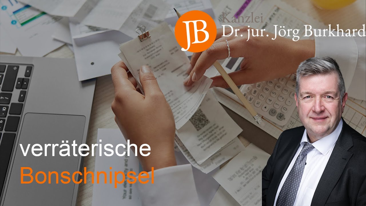 Verräterische Bonschnipsel - RA Dr. jur. Jörg Burkhard