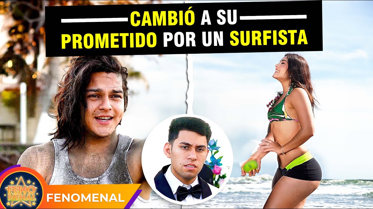 Cambió a su prometido por un Surfista