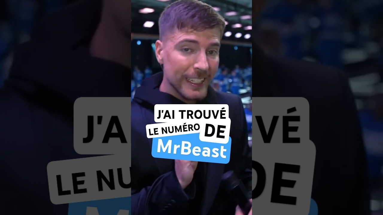 J'ai Trouv&eacute; Le Num&eacute;ro De MrBeast