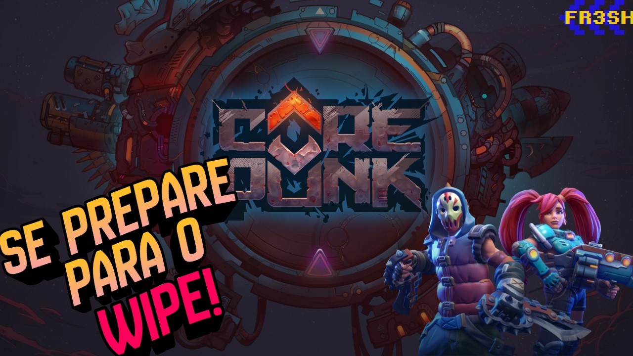 COREPUNK🔸GET READY FOR THE WIPE❗