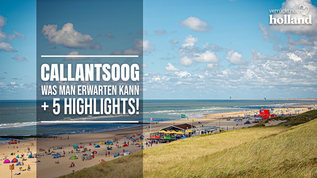 CALLANTSOOG 🏖 Was man erwarten kann + 5 Highlights! | Verruecktnachholland.de 🇳🇱