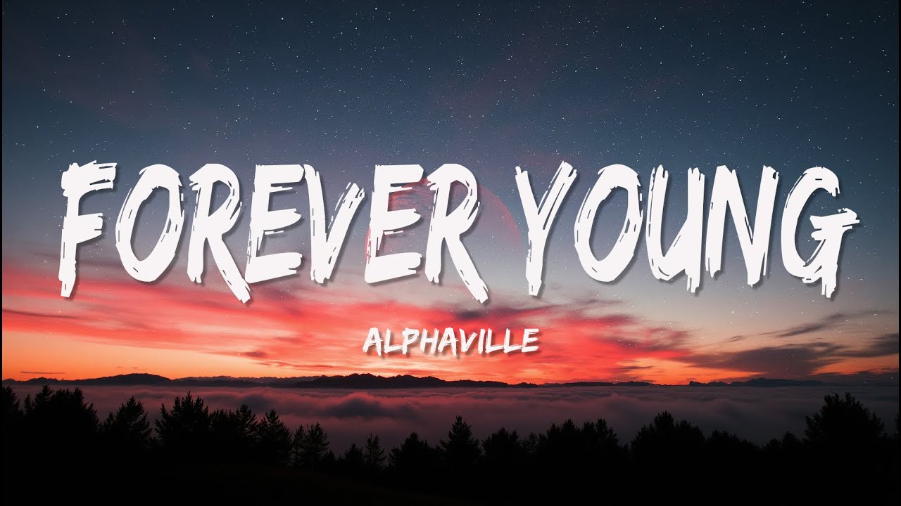 Alphaville - Forever Young (Lyrics)