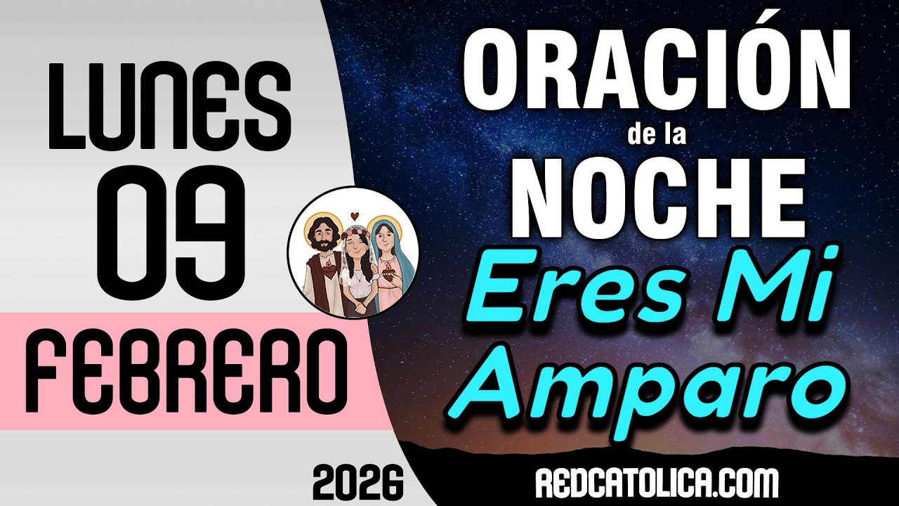 Oracion de la Noche de Hoy Lunes 09 de Febrero - Tiempo De Orar