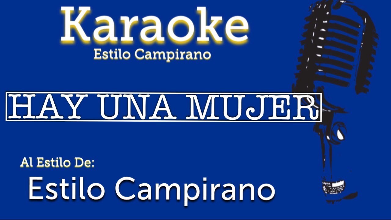 Hay Una Mujer - KARAOKE - Estilo Campirano