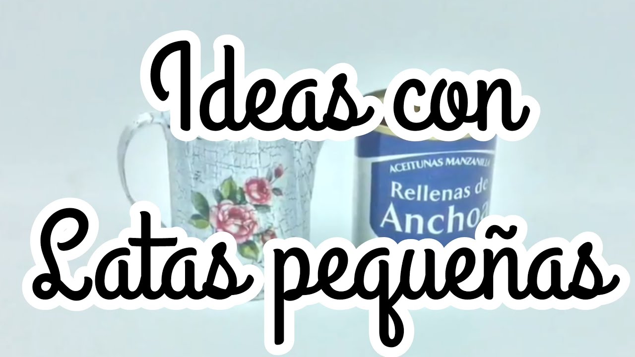 Ideas con latas pequeñas