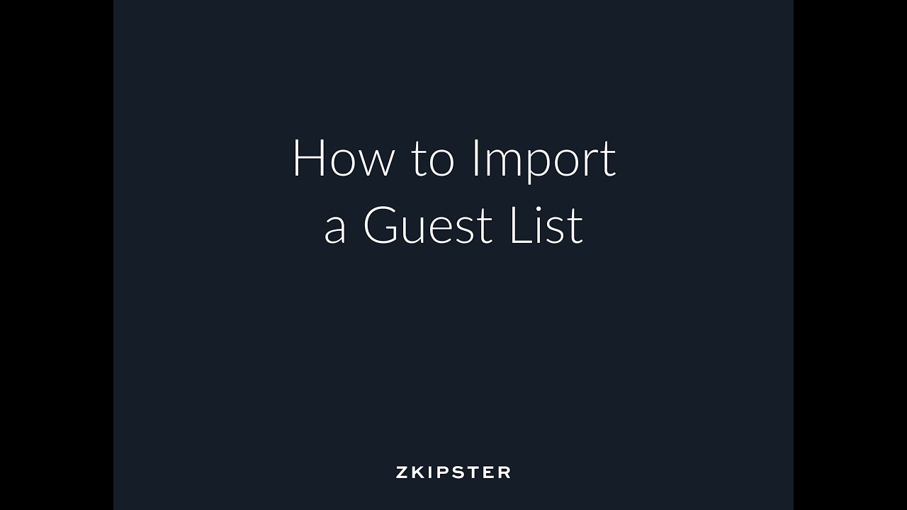 Guest List Management and Event Check In: Importing a Guest List | zkipster Tutorial