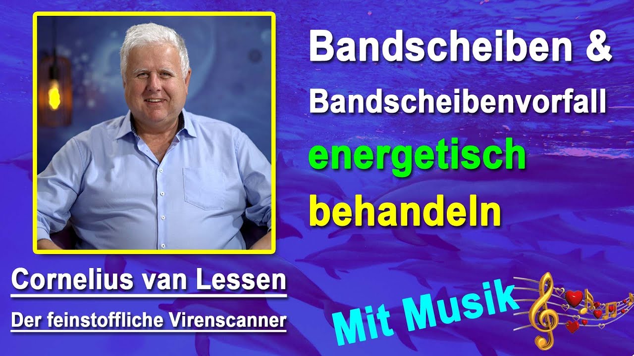 Bandscheiben & Bandscheibenvorfall energetisch behandeln | Cornelius van Lessen - Mit Musik