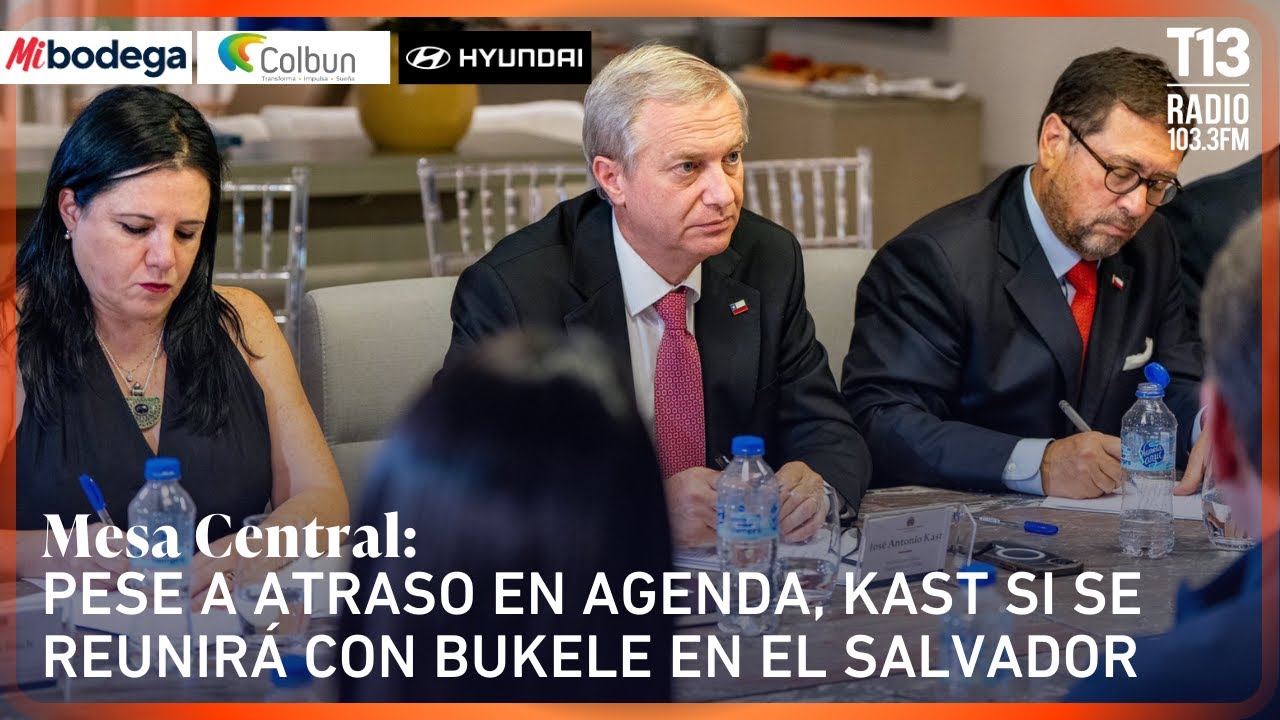 Pese a atraso en agenda, Kast si se reunirá con Bukele en El Salvador | Mesa Central