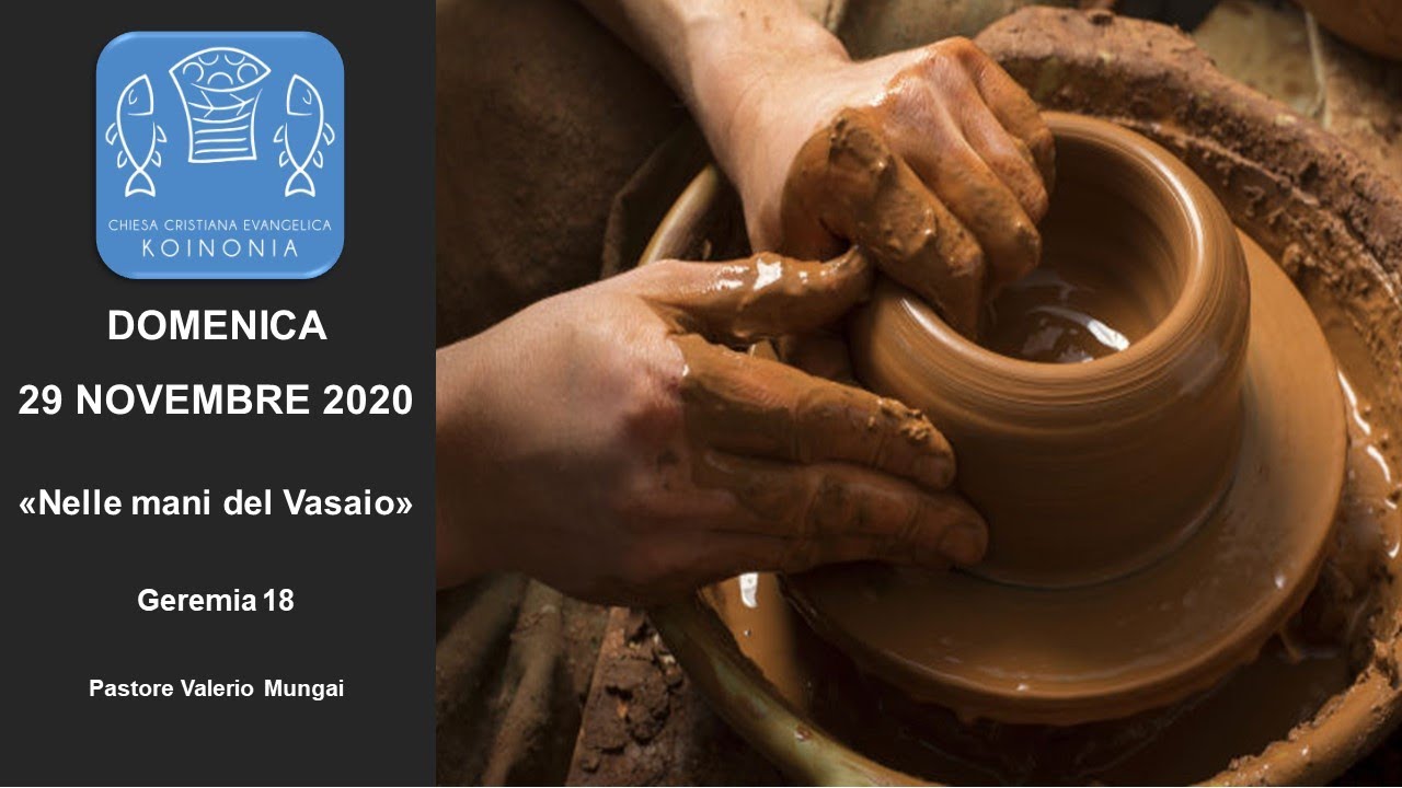 NELLE MANI DEL VASAIO  Predicazione del 29.11.2020