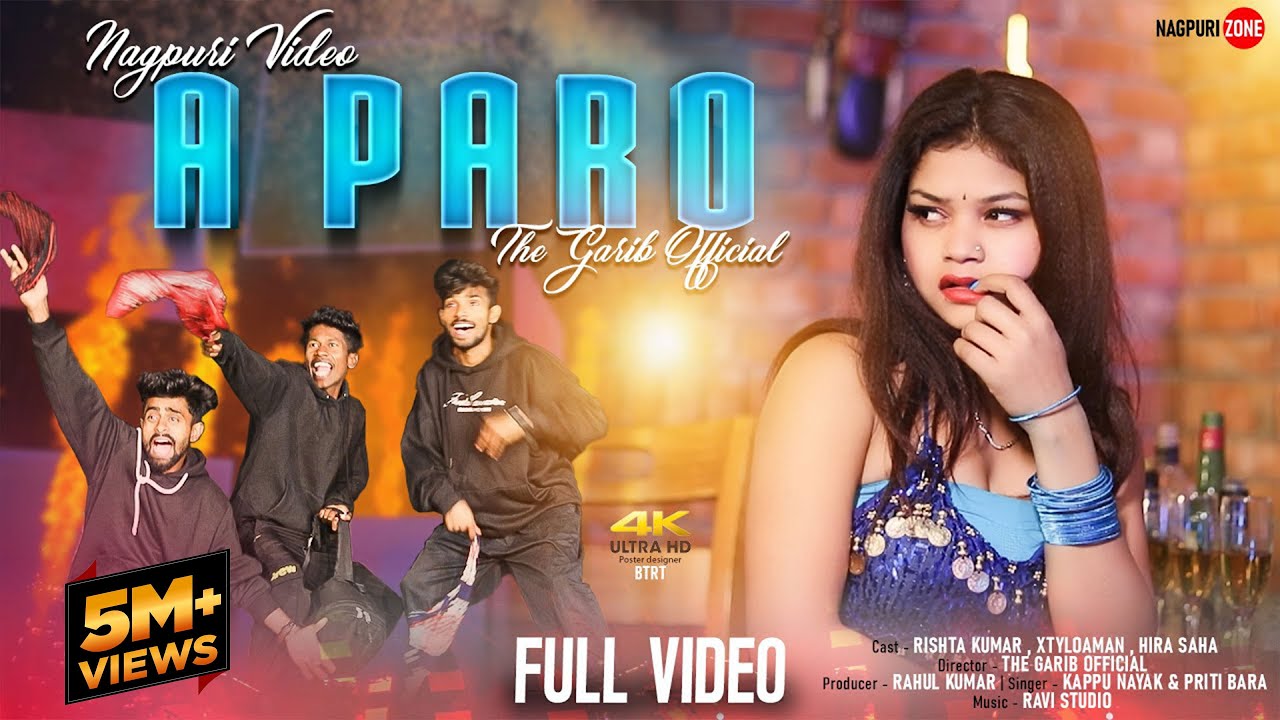 A Paro  ए पारो  // New Nagpuri Video //  4K // Rishta kumar, Xtyloaman, Hira saha & Shivya Kdp