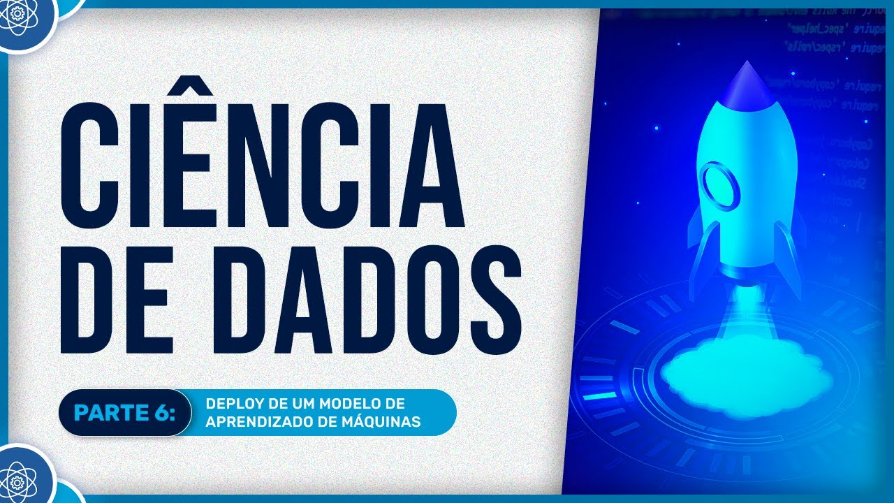 Curso Básico de Ciência de Dados - Aula 6 - Deploy de um Modelo de Aprendizado de Máquinas