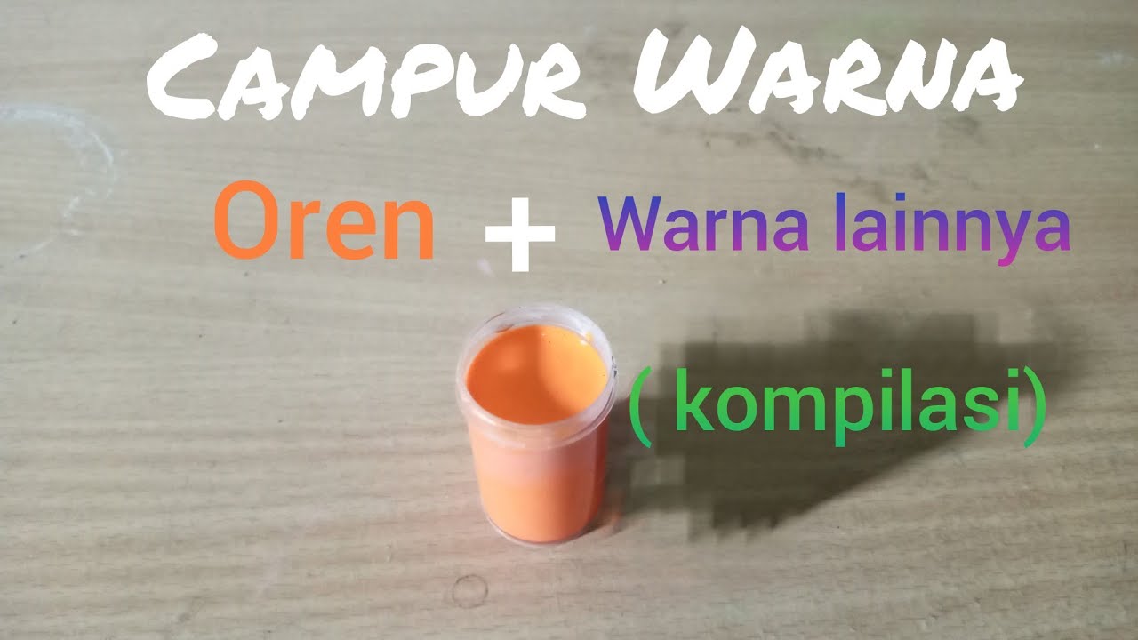 Belajar mencampur Warna Cat akrilik Oren dengan warna lainnya #campurwarna#oren#catakrilik