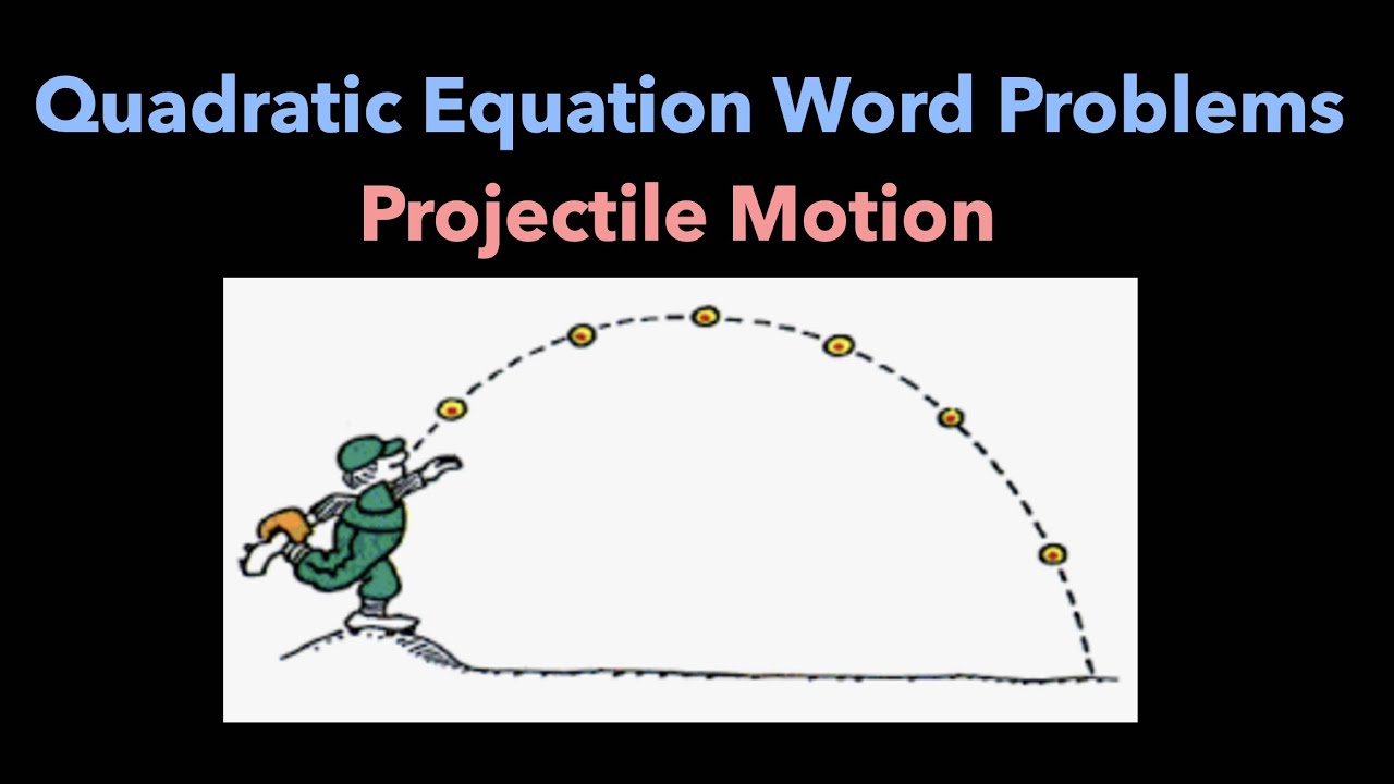 Quadratic Word Problems: Projectile Motion