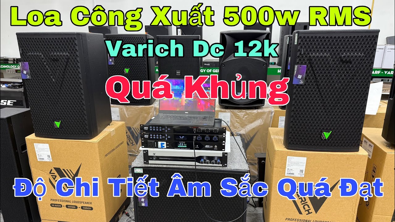 Giới Thiệu Loa Vatasa/Varich DC12k Công Xuất RMS 500w , Đỉnh Cao Của Sự Chi Tiết, Rõ Ràng