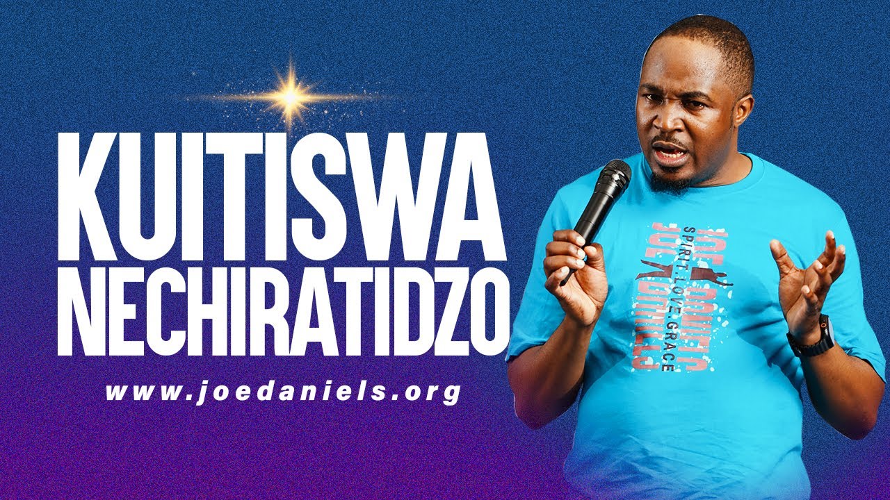 Kuitiswa Nechiratidzo - Apostle Dr Joe Daniels