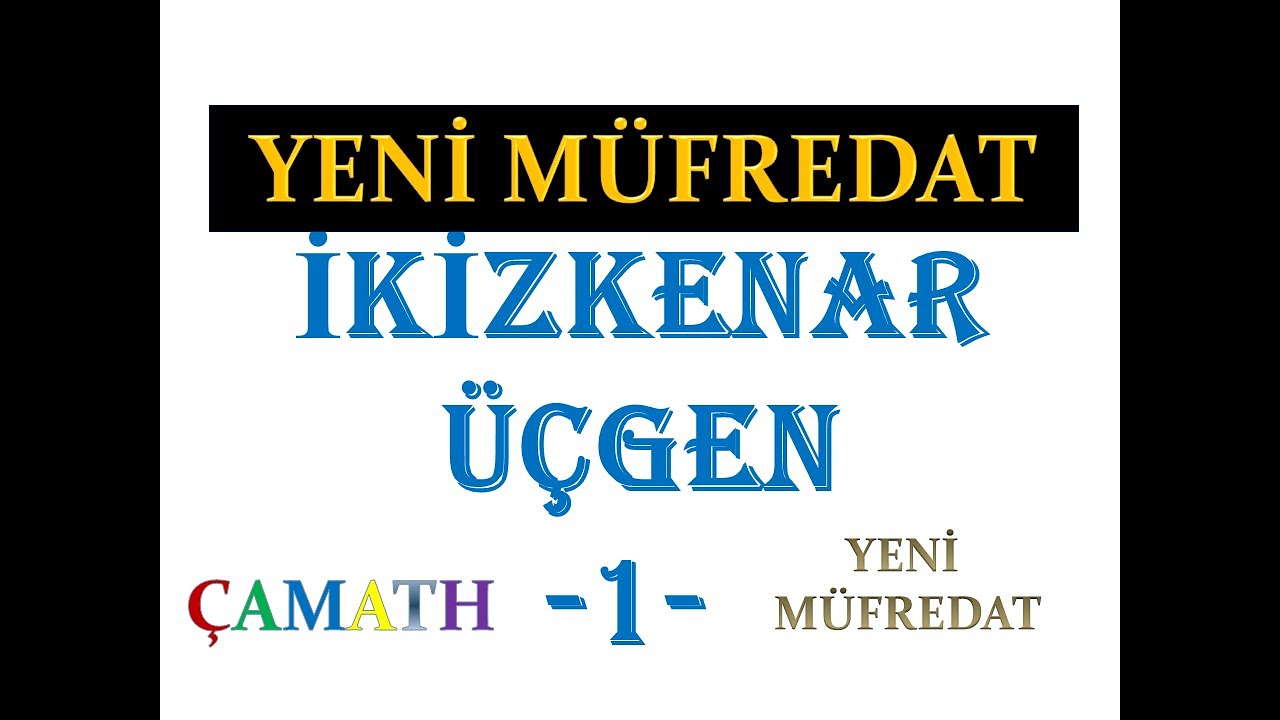 İkizkenar Üçgen 1 | Yeni Müfredat | tyt dgs kpss