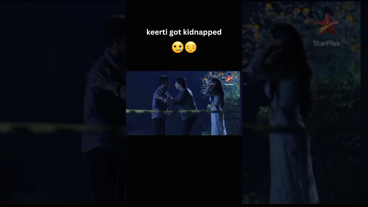 keerti got kidnapped😔#yehrishtakyakehlatahai #love #best moments