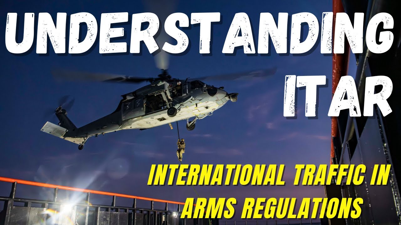 Understanding ITAR: International Traffic in Arms Regulations
