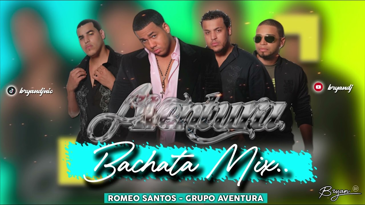 Mix Bachata Grupo Aventura & Romeo Santos