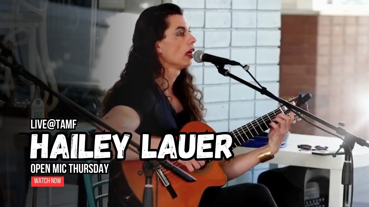 Hailey Lauer | LIVE@TAMF | Open Mic Thursday