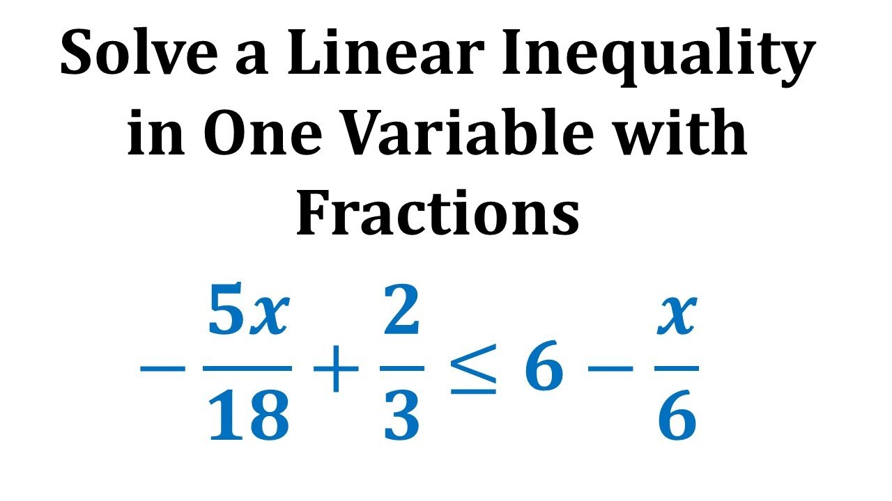 Solving a Linear Inequality in One Variable with Fractions and Variables on Both Sides