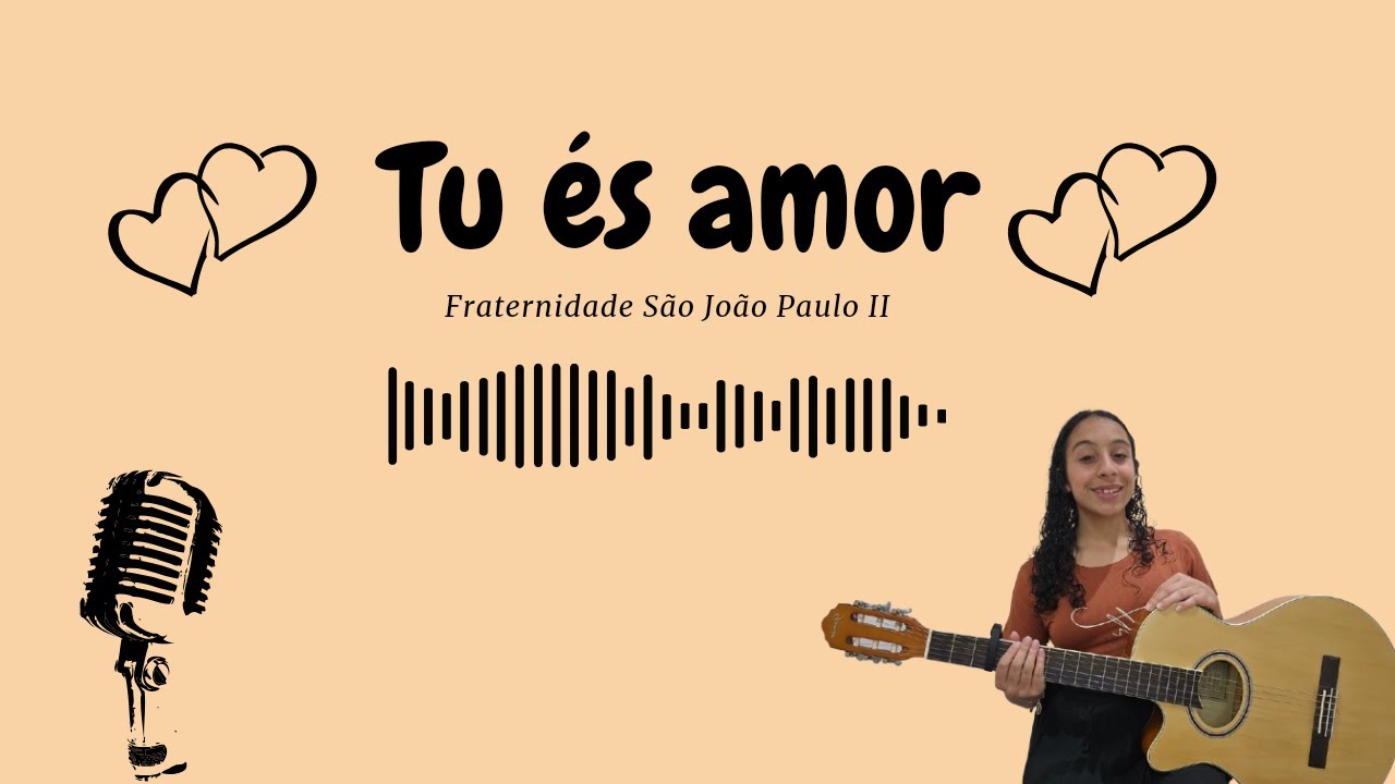 Tu és amor -  Fraternidade São João Paulo II