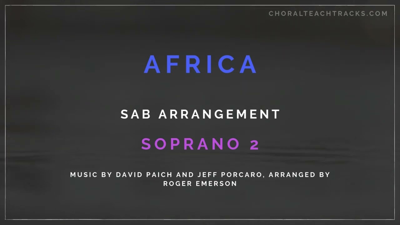 Africa - David Paich and Jeff Porcaro, arr. Roger Emerson (SAB) - Soprano 2 - Choir rehearsal track