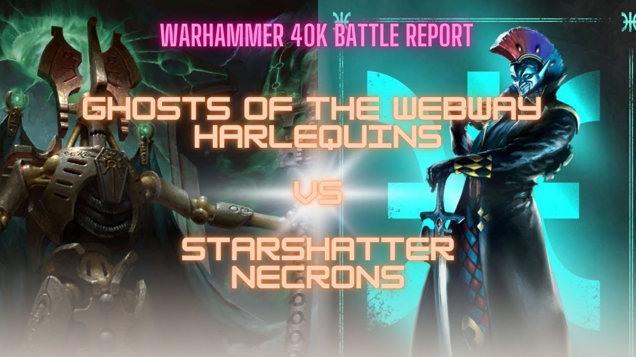 Ghosts Of The Webway Harlequins VS Starshatter Necrons! Warhammer 40k Competitive Battle Report