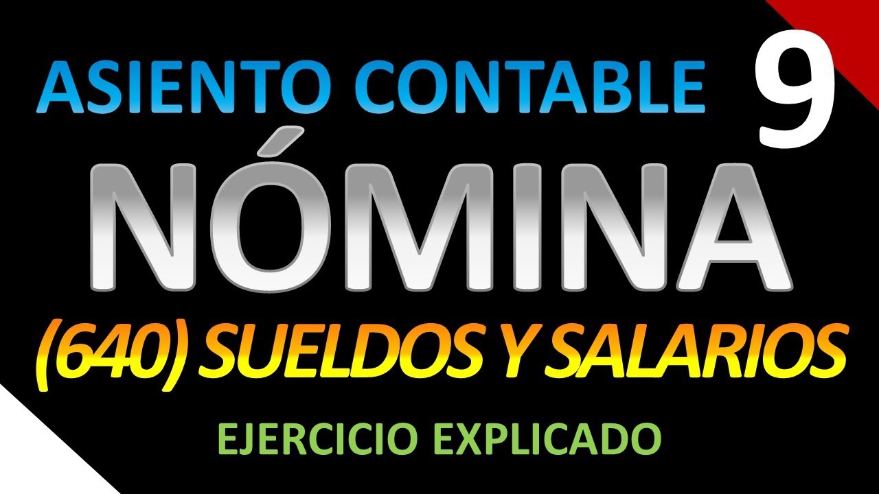 Cómo se contabiliza una NÓMINA | Cuenta 640 Sueldos y Salarios | Curso Contabilidad Básica #20