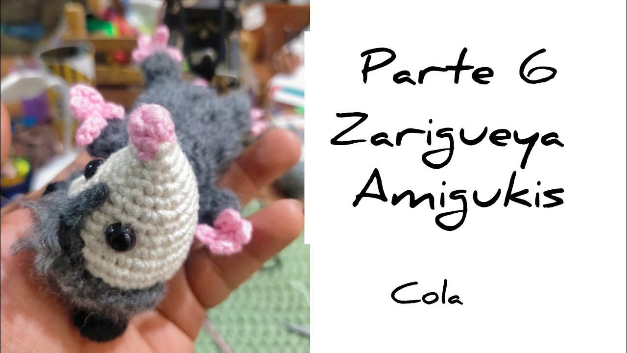 tejiendo paso a paso con amigukis una zarigueya. parte 6 cola