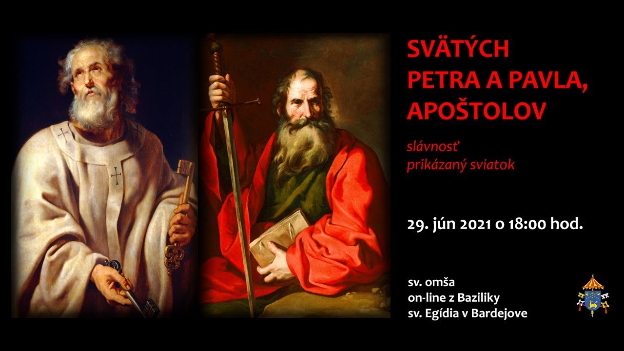 SVÄTÝCH PETRA A PAVLA, APOŠTOLOV - slávnosť - 29.6.2021 o 18:00 hod.