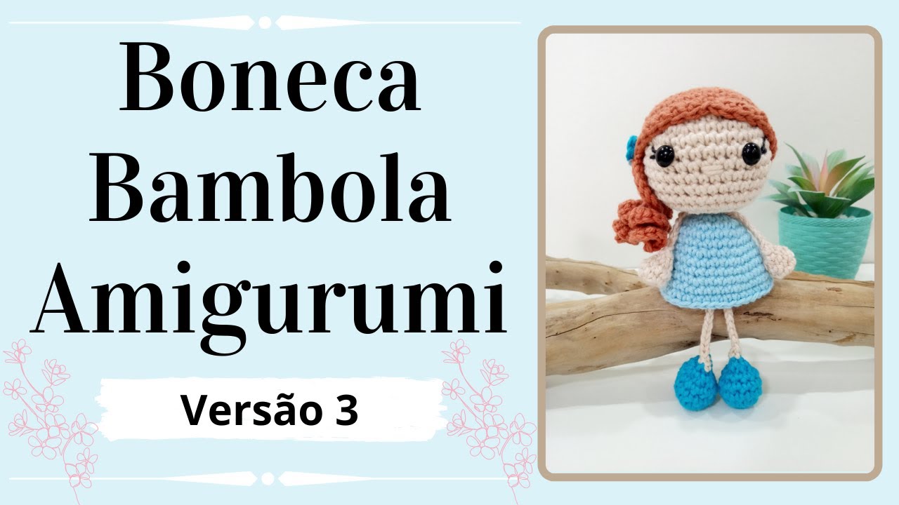 BONECA BAMBOLA AMIGURUMI | VERSÃO 3 | Passo a Passo | Por Mimos da Jô Ateliê