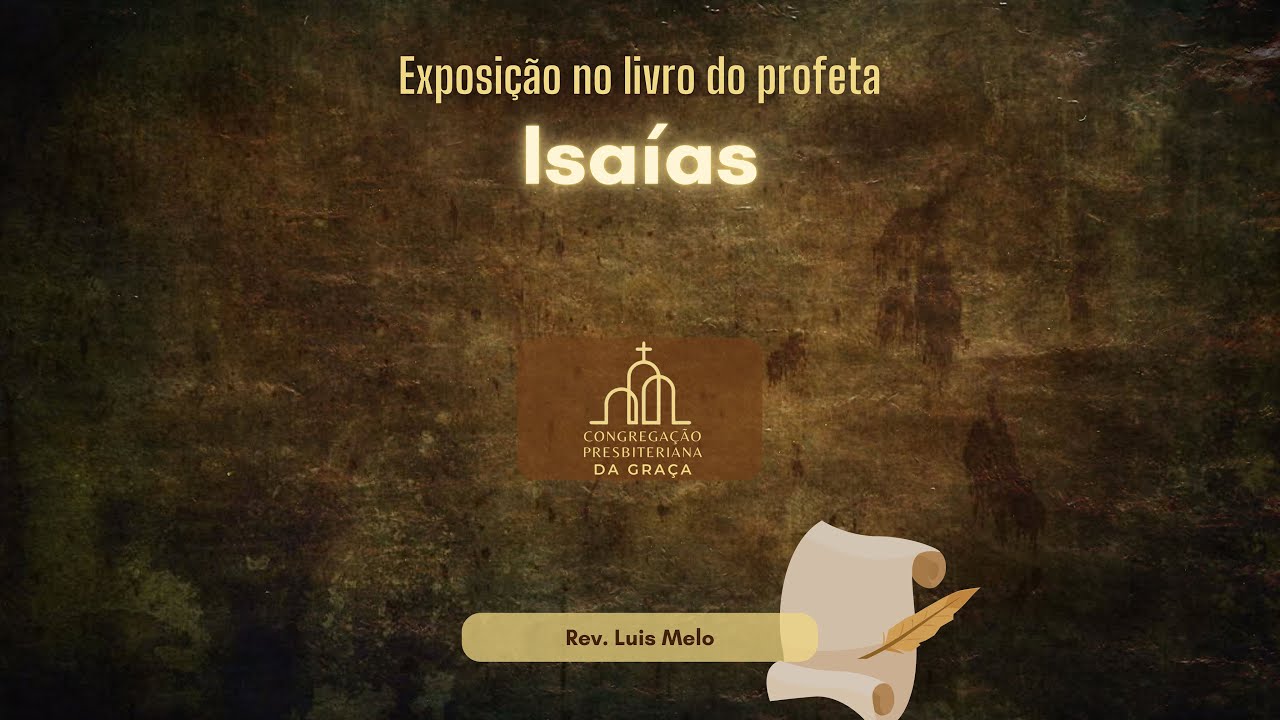 Exposição em Isaías 26 - Rev. Luis Melo