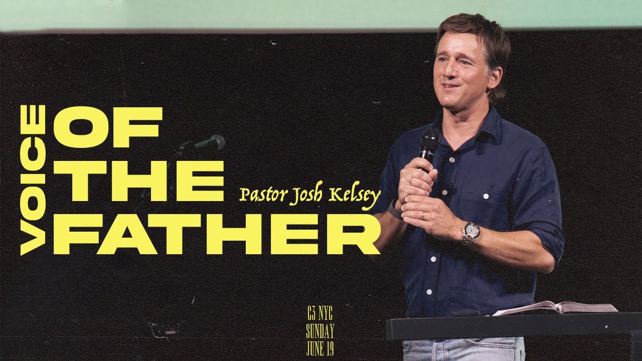 VOICE OF THE FATHER | Full Service | Josh Kelsey