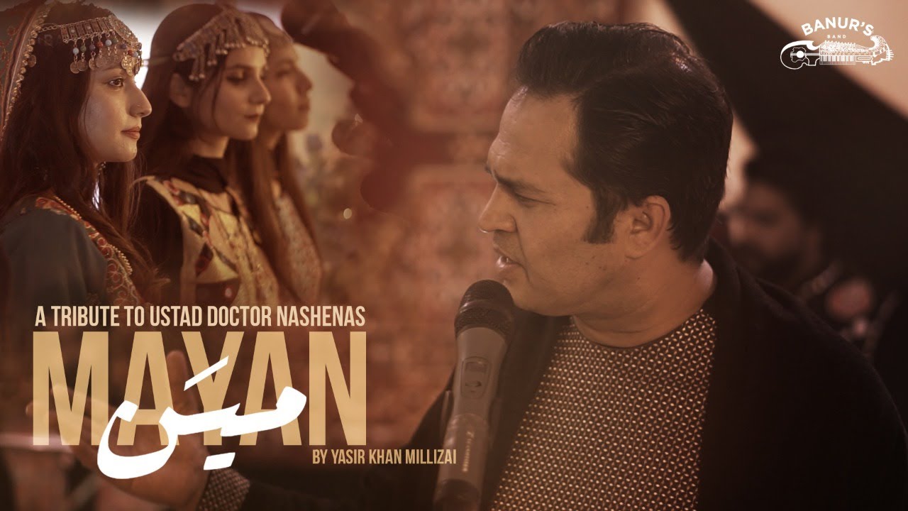 Mayan | Pashto Song | Yasir Khan Milizai | Banur's Sessions | A Tribute to Doctor Nashenas