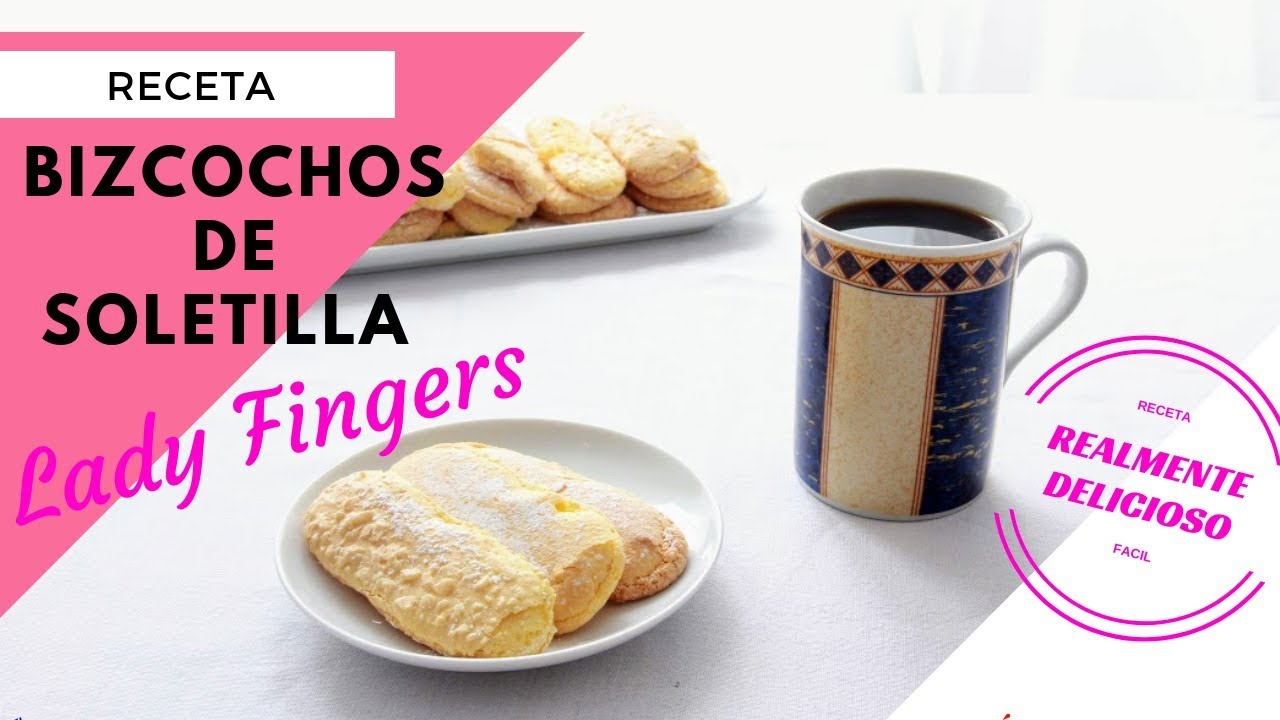 Bizcochos de Soletilla |  Bizcochos para hacer Tiramisu| Realmente Delicioso