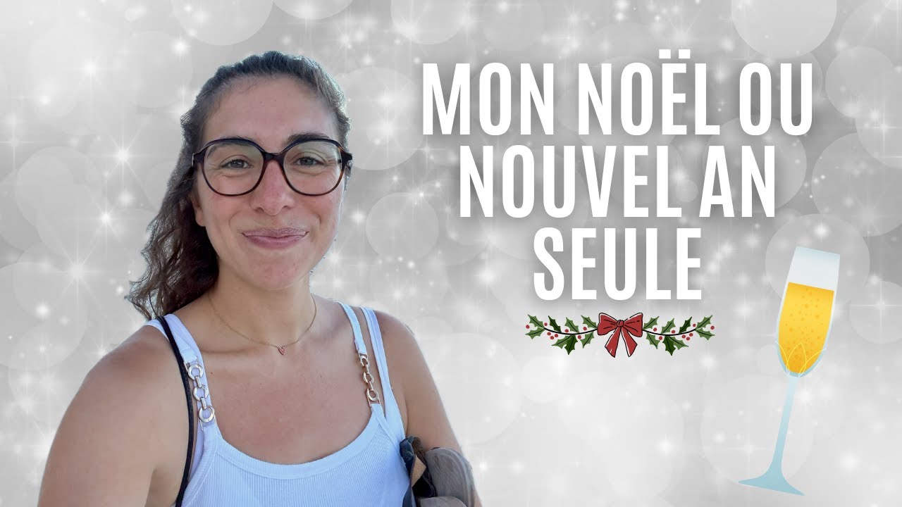 Que faire quand on est seule pour Noël ou le Nouvel An ? 3 idées simples