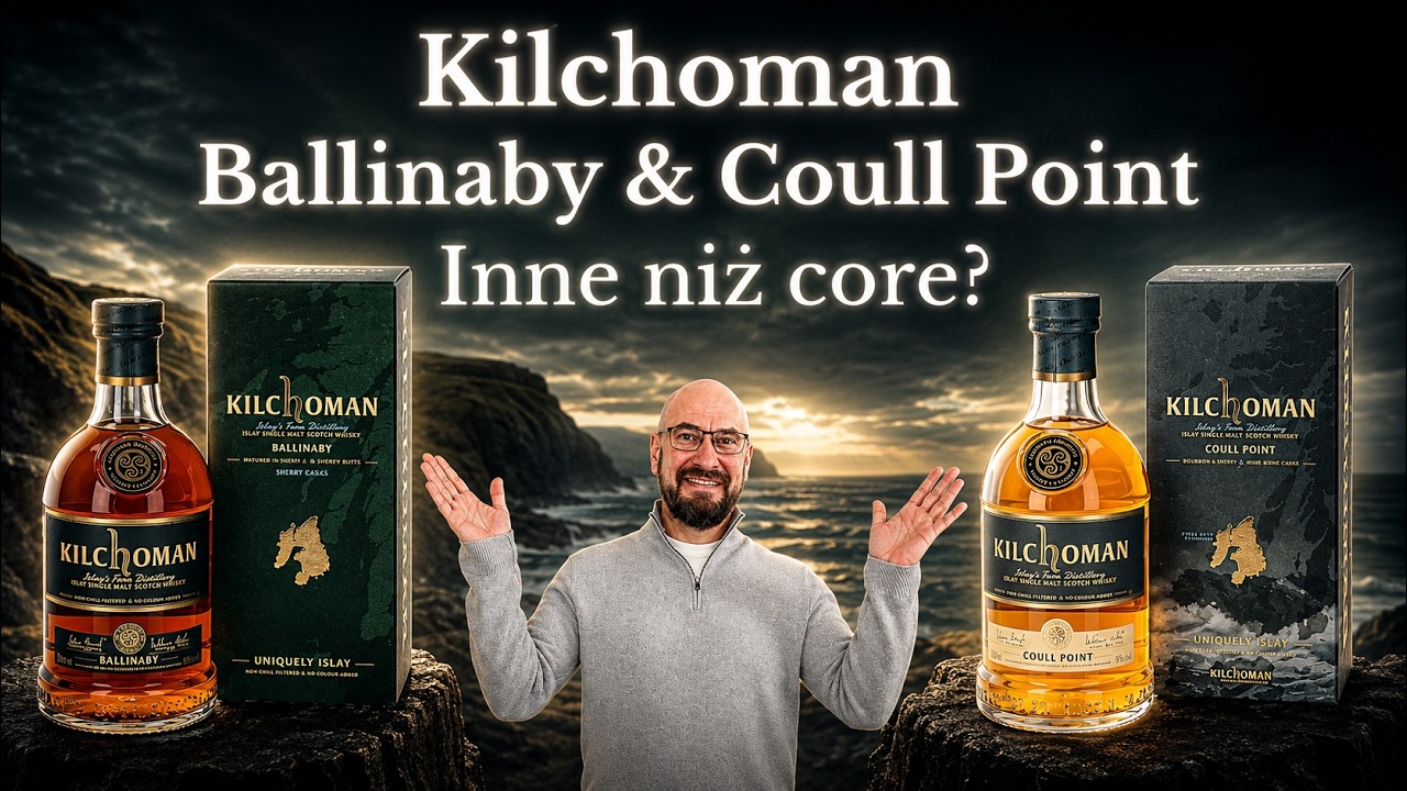 Kilchoman Ballinaby & Coull Point – alternatywa dla core range?