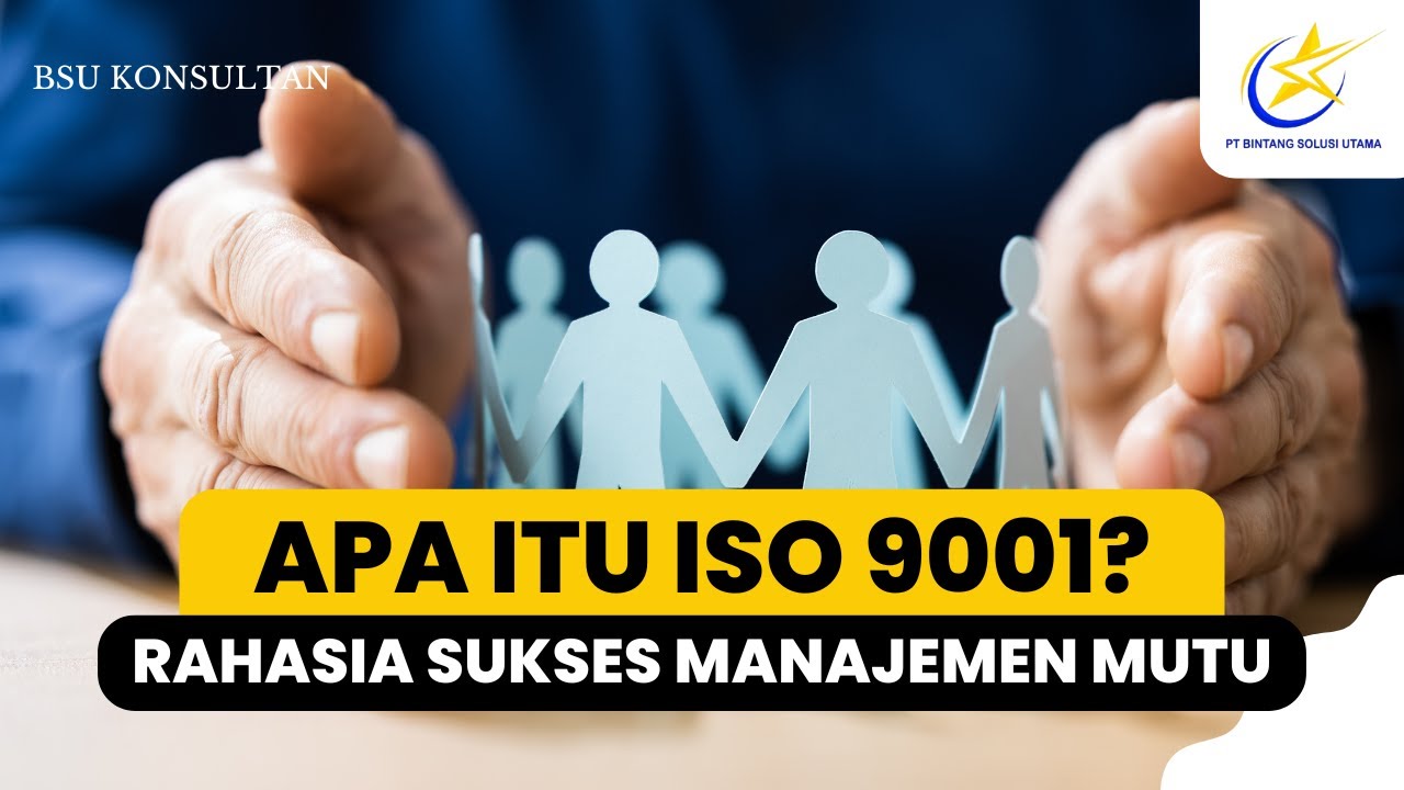 Apa Itu ISO 9001? Rahasia Sukses Manajemen Mutu