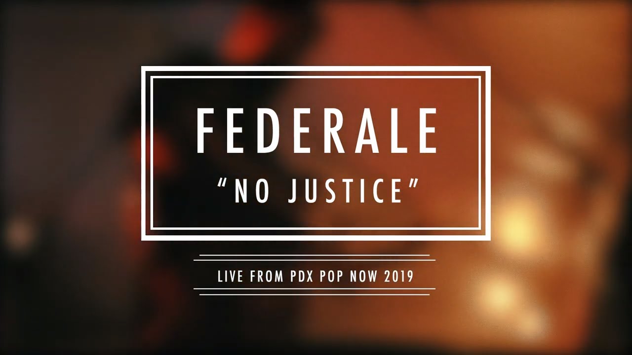 Federale - “No Justice”