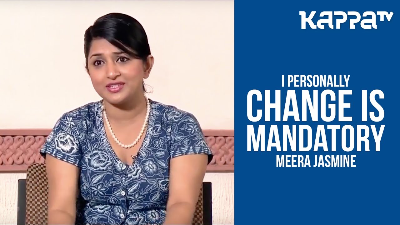 Change Is Mandatory - Meera Jasmine(Part 3) - I Personally - Kappa TV