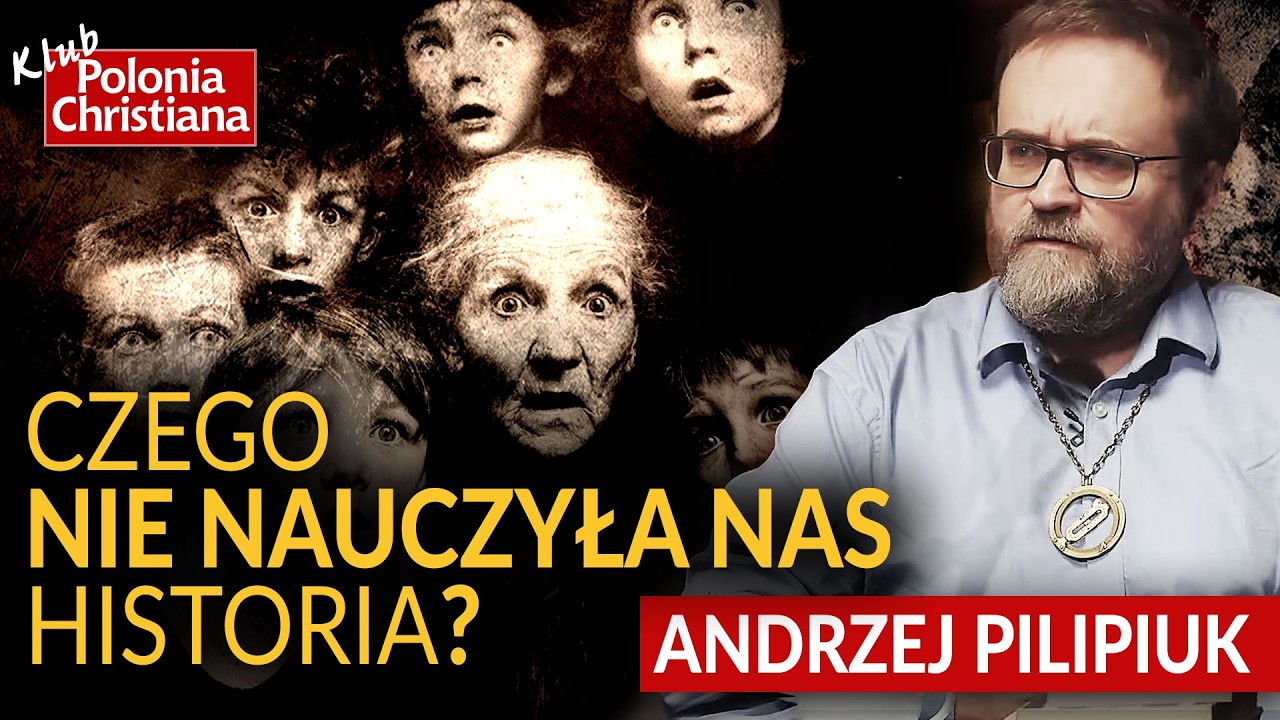 ANDRZEJ PILIPIUK: CZEGO NIE NAUCZYŁA NAS HISTORIA?