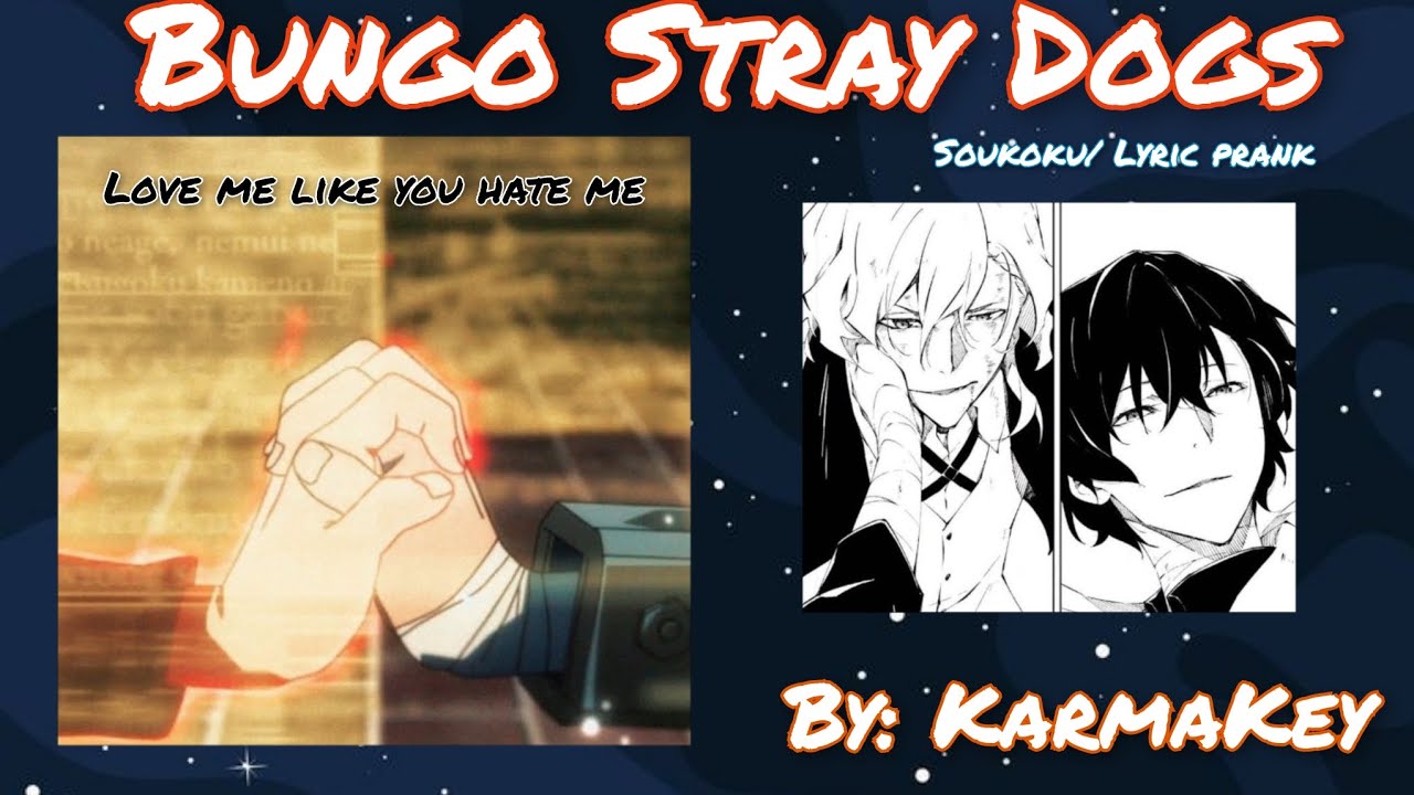Bungo Stray Dogs | Soukoku Lyric Prank/ Final Part