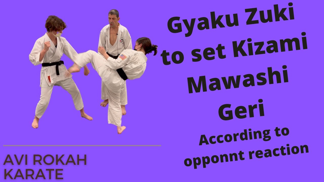 Gyaku zuki to set kizami mawashi - according to opponent's reaction