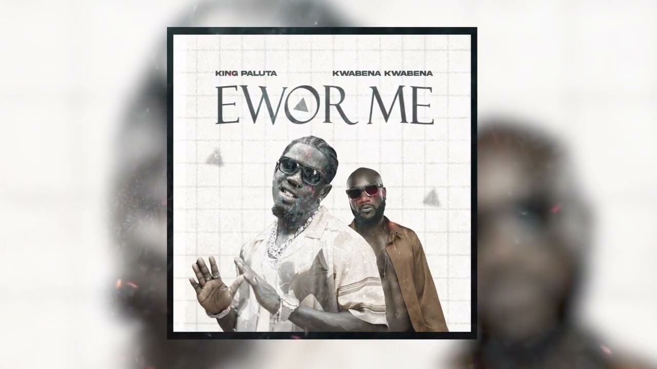 King Paluta - Ewor Me ( Audio Slide ) ft. Kwabena Kwabena