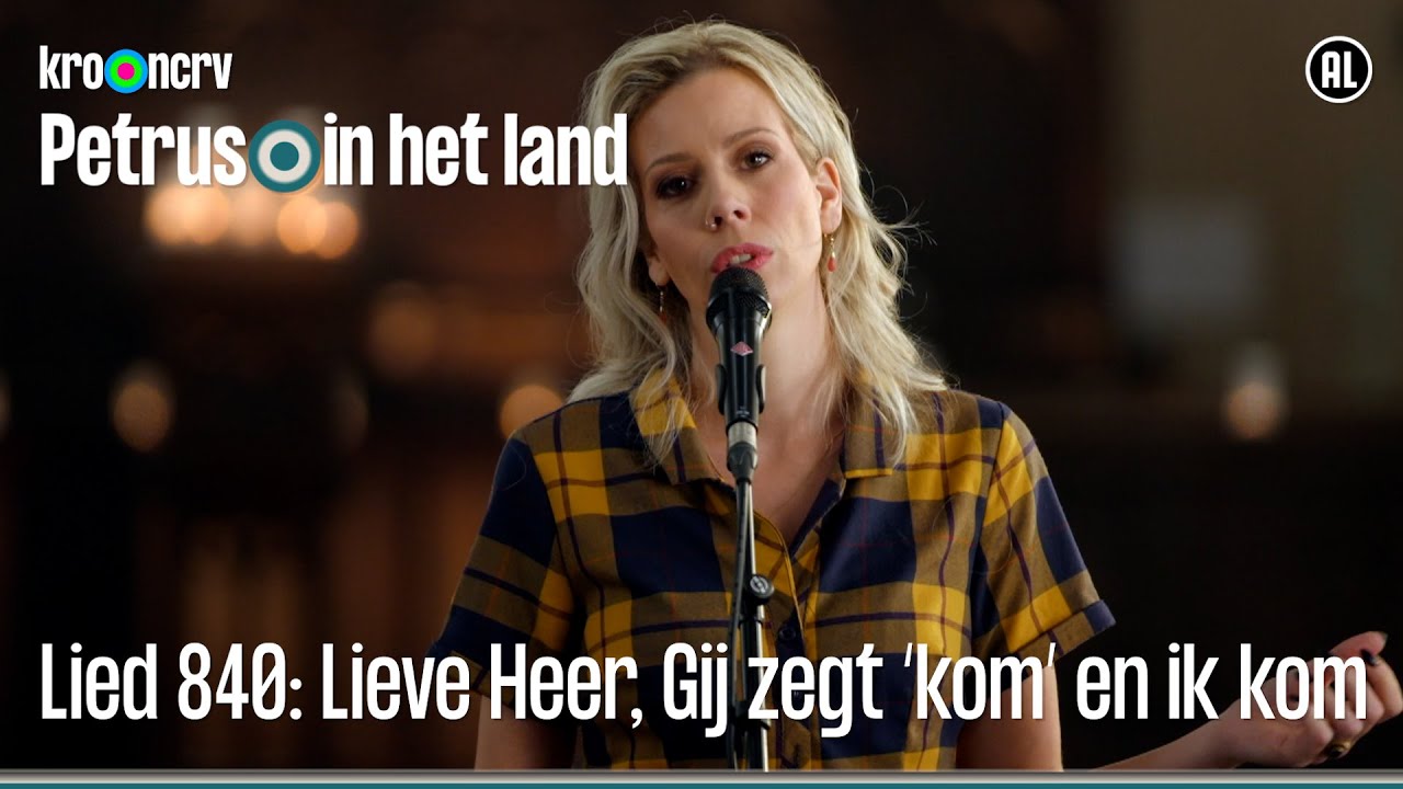 Lied 840: Lieve Heer, Gij zegt ‘kom’ en ik kom | Petrus in het land | KRO-NCRV