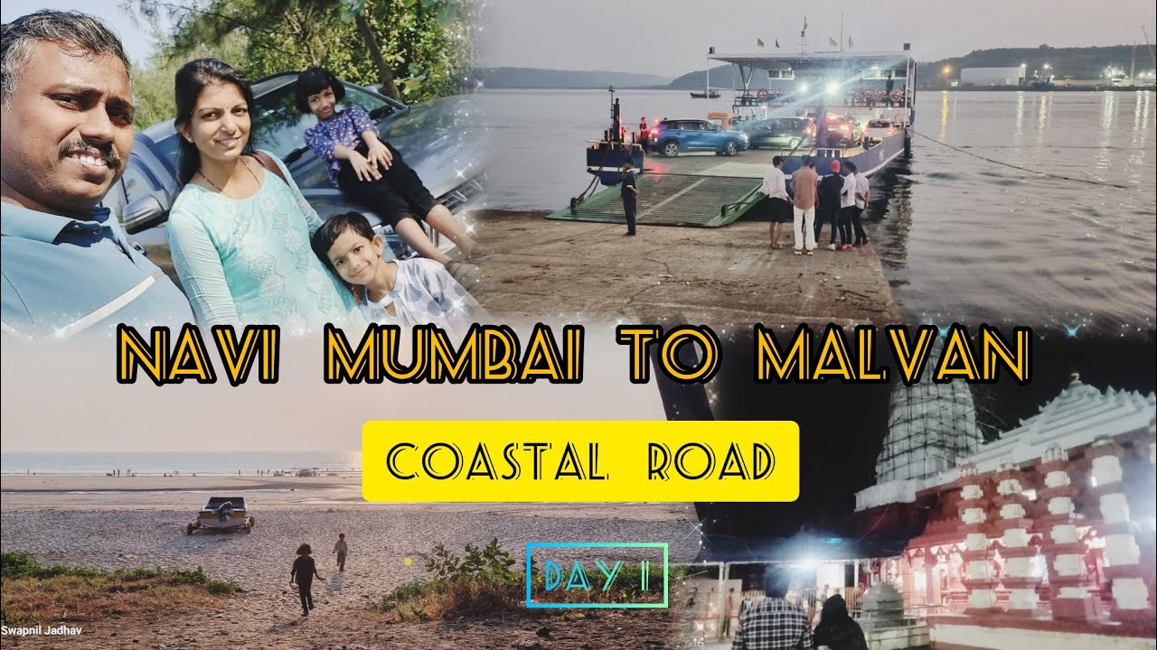 Navi mumbai To Malvan Trip Via Coastal Road | FERRY BOAT | Diveaagar | GUHAGAR | GANPATIPULE | DAY 1